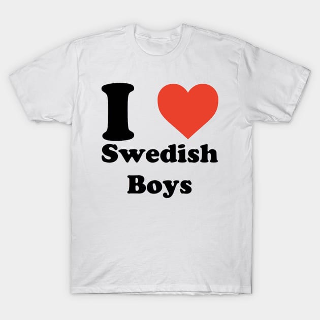 I love (heart) Swedish Boys T-Shirt by kiwodesign